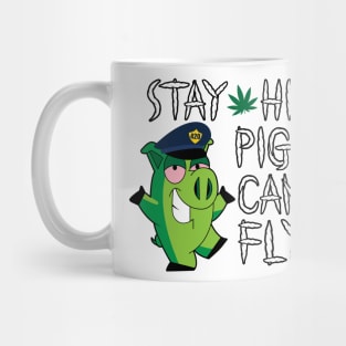 Stay high pigs can`t fly Mug